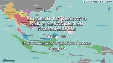 Perkembangan Nasionalisme Di Asia Tenggara Sejarah Tingkatan Bab Soalan Esei Youtube
