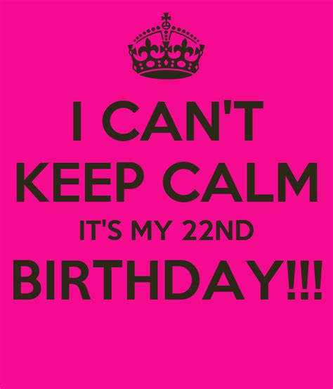 The planets that rule you bestow upon you many characteristics that might be unknown to you. I CAN'T KEEP CALM IT'S MY 22ND BIRTHDAY!!! - KEEP CALM AND ...