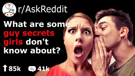 Guys Reveal Their Biggest Secrets To Girls ⬆️ Raskreddit 🔝 Reddit