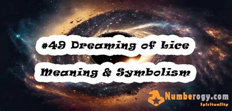 49 Dreaming Of Lice Meaning And Symbolism