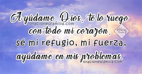 Ayúdame Dios Te Lo Ruego Oración De Este Día Oraciones De La Familia