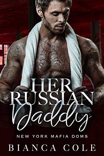 Her Russian Daddy A Dark Mafia Romance New York Mafia Doms Ebook