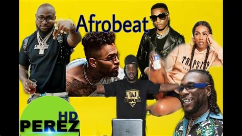 Dj Perez Latest Naija Afrobeat Video Mix 2019 Video Audio Musicradio Nigeria