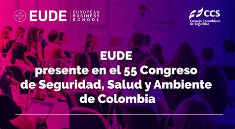 EUDE En El 55 Congreso De Seguridad Salud Y Ambiente De Colombia