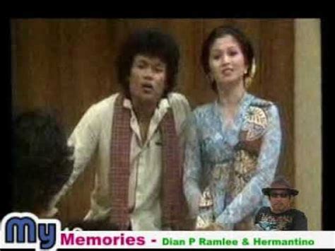 Ramlee (lahir 9 ogos 1958) merupakan seorang pelakon wanita di malaysia. DIAN P. RAMLEE & HERMANTINO - JANGAN DIKENANG - YouTube