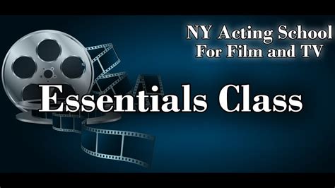 Essentials Class Beginners Start Here Ny Acting School For Film