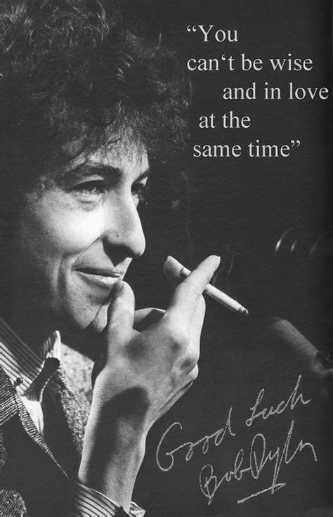 Bob Dylan With Images Bob Dylan Quotes Bob Dylan Funny People Quotes