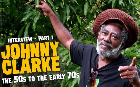 Johnny Clarke Interview The 50s To The Early 70s Part I