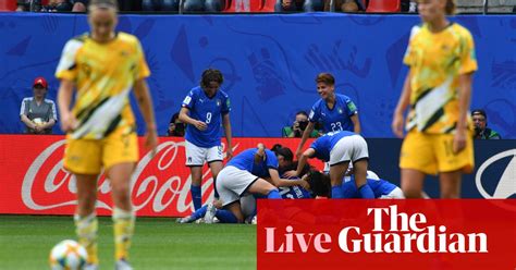 Australia 1 2 Italy Women S World Cup 2019 As It Happened Women S World Cup 2019 The Guardian
