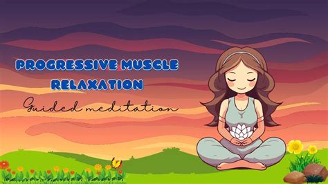 Progressive Muscle Relaxation Pmr Guided Meditation