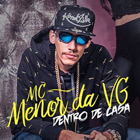 Dentro De Casa Explicit By Mc Menor Da Vg Dj R7 On Amazon Music