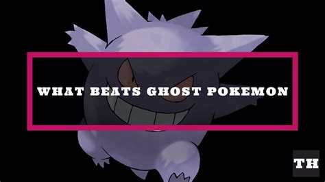 What Beats Ghost In Pokemon Try Hard Guides
