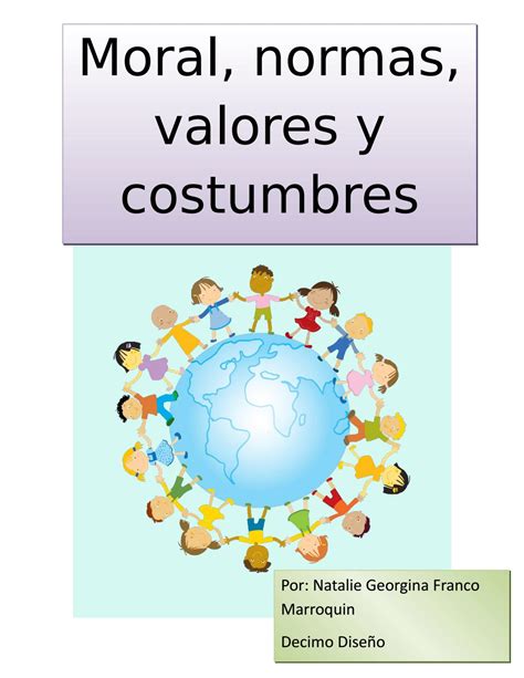 Moral Normas Valores Y Costumbres By Natalie Franco Issuu