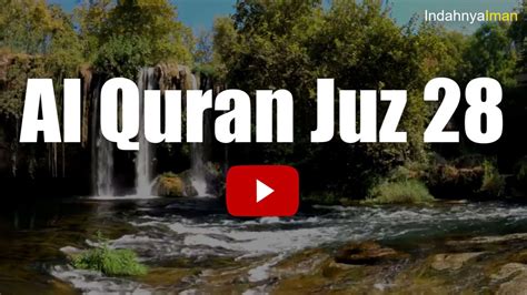 Murottal Bacaan Al Quran Juz 28 Full Lengkap Quran Penenang Hati Dan