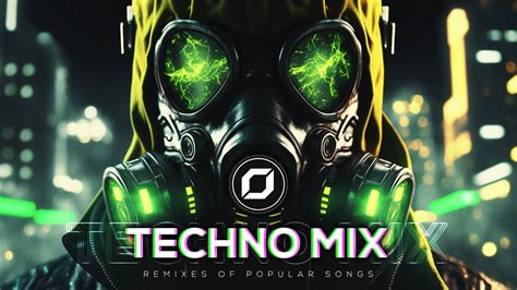 TECHNO MIX Remixes Of Popular Songs Only Techno Bangers YouTube