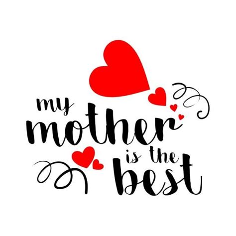 Maybe you would like to learn more about one of these? My Mother Is The Best, Best Mother, Mothers Day, Love PNG ...