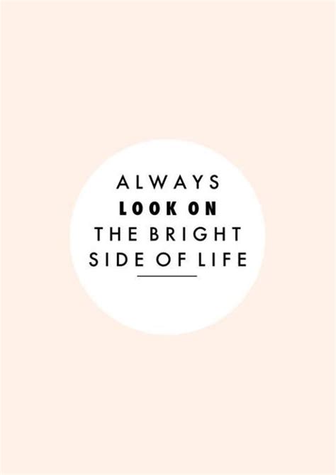 Always Look On The Bright Side Of Life Pictures Photos And Images For