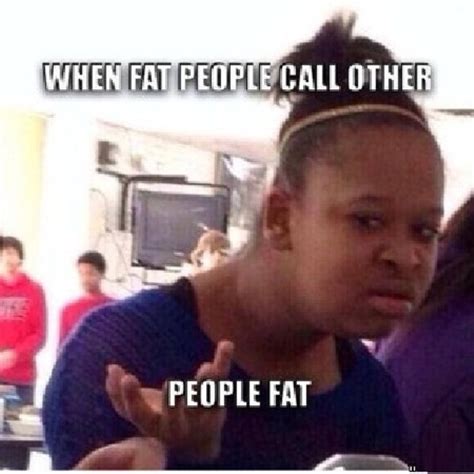 77 Incredible Fat Memes For You