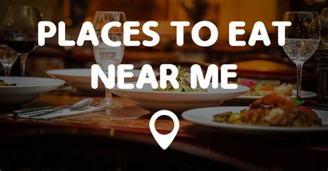 You want quick and easy. PLACES TO EAT NEAR ME - Points Near Me