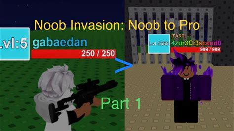 Noob Invasion Noob To Pro Part 1 Roblox Youtube
