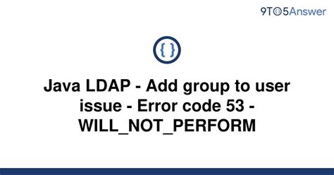 Solved Java Ldap Add Group To User Issue Error Code To Answer