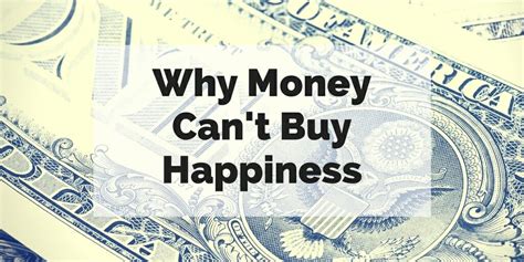Money Cannot Buy Happiness
