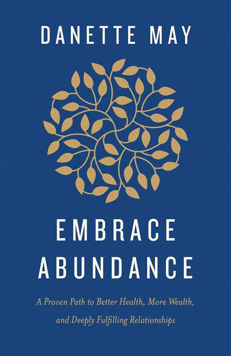 Embrace Abundance: A Proven Path to Better Health, More Wealth, and