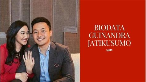 BIODATA Guinandra Jatikusumo Yang Resmi Tunangan Dengan Putri Tanjung