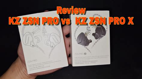 kz zsn pro vs kz zsn pro x unboxing and review youtube