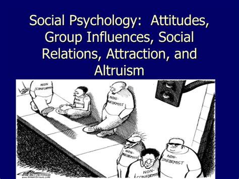 Social Psychology Attitudes Group Influences Social Relations