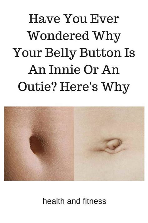 Have You Ever Wondered Why Your Belly Button Is An Innie Or An Outie Here S Why Fitness And