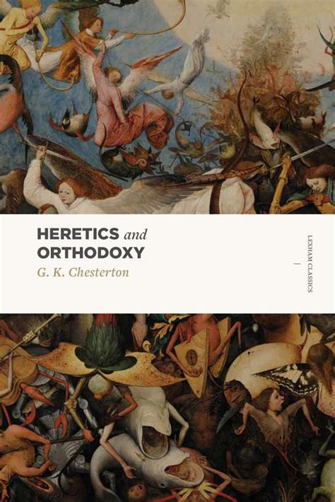 heretics and orthodoxy orthodoxy chesterton heretic