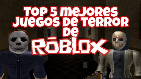 Top 5 Mejores Juegos De Terror Del Roblox