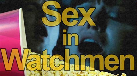 The Watchmen Sex Scene To Cringe Or Not To Cringe Cult Popcorn Youtube