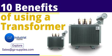 10 Benefits Of Using A Transformer Gz Industrial Supplies