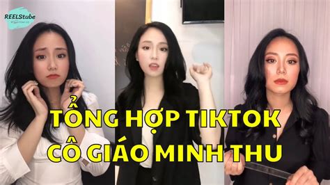 🔥 Tiktok CÔ GiÁo Minh Thu Tổng Hợp Clip Của Cô Giáo Minh Thu Mới Nhất Youtube