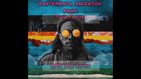 Kaytranada Anderson Paak Twin Flame Amv One Remix Kaytranada