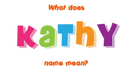 Kathy Name Meaning Of Kathy