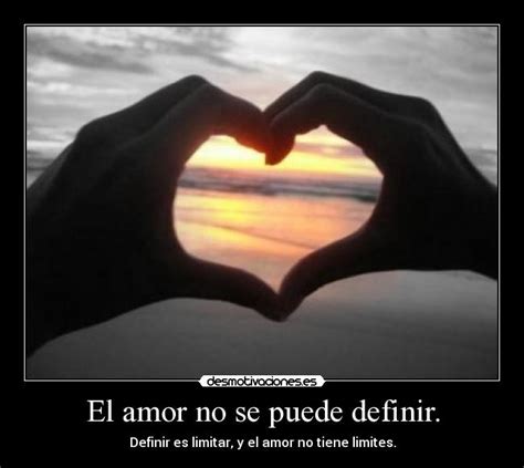 El Amor No Se Puede Definir Desmotivaciones