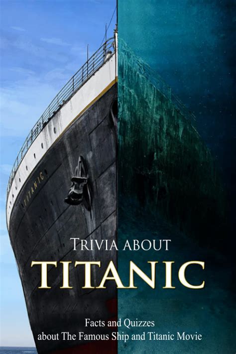 Buy Trivia About Titanic Facts And Quizzes About The Famous Ship And