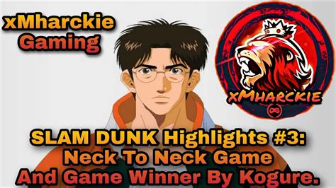 SLAM DUNK Highlights Kiminobu Kogure For The Game Winning Buzzer Beater YouTube