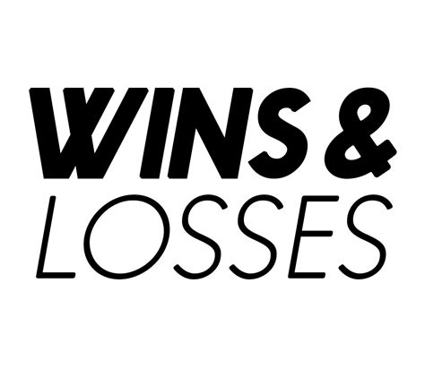 Wins And Losses | Wins & Losses