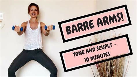 Barre Arms Workout 10 Minutes Youtube