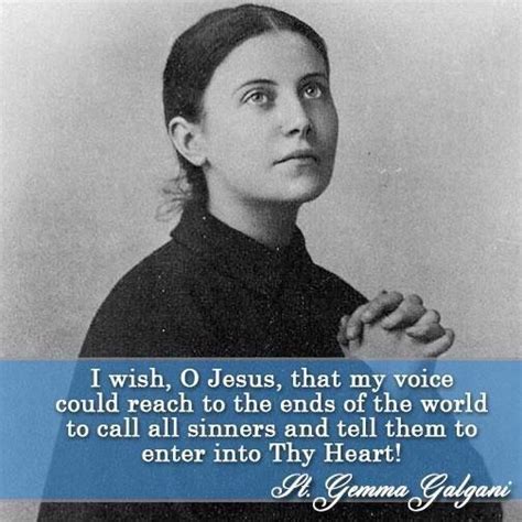 This website is devoted to saint gemma galgani with over 70 articles and many of her writings for more words and quotes from st gemma galgani, see an additional post located here: Pin by J-Elaro on Saint Gemma Galgani | Saint quotes ...