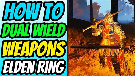 How To Dual Wield Weapons In Elden Ring Youtube
