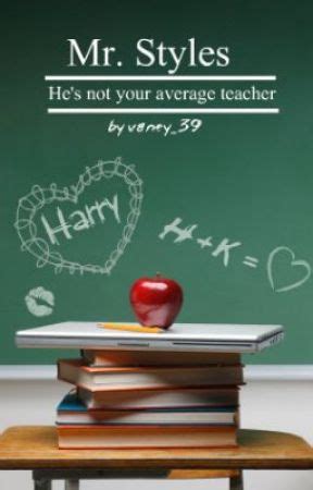 Mr Styles Harry Styles Fanfiction Teacher Student Chapter