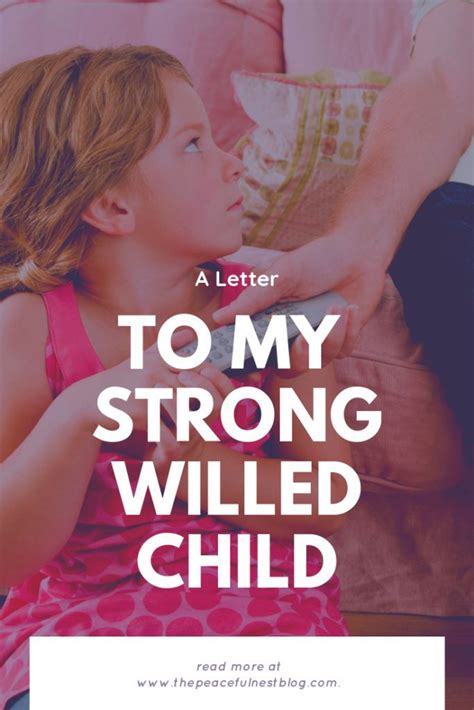 A Letter To My Strong Willed Child The Peaceful Nest Strong Willed