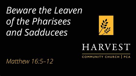 Sermon On Matthew 165 12 Beware The Leaven Of The Pharisees And