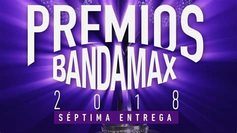 Ellos Son Los Más Nominados A Los Premios Bandamax 2018