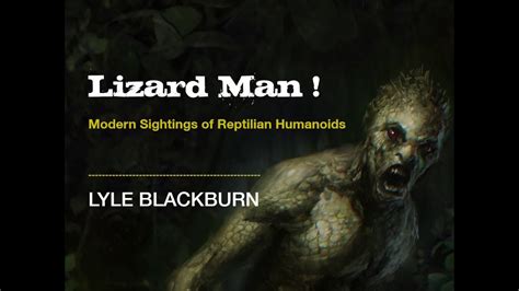 lyle blackburn lizard man modern sightings of reptilian humanoids youtube